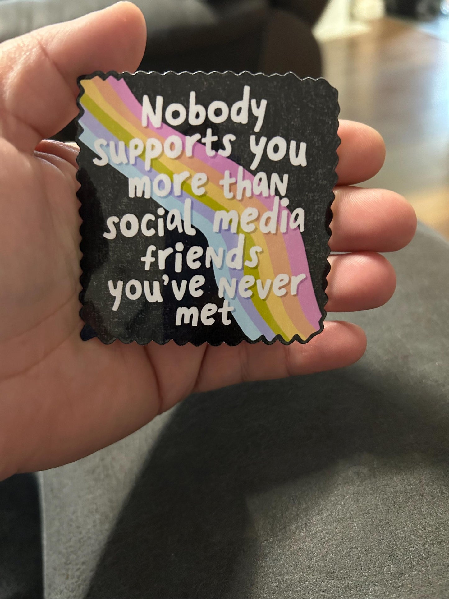 Nobody supports you more than social media friends motivational glossy sticker mental health sticker for kindle, kindle decal decoration