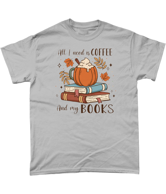 All I need is coffee and my books bookish t-shirt