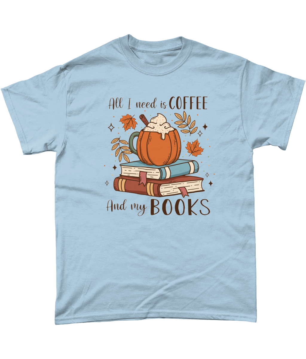 All I need is coffee and books bookish t-shirt