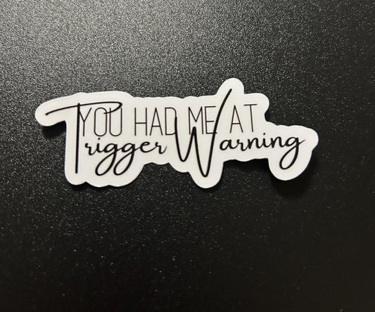 You had me at trigger warning b&w glossy sticker bookish book lover reader sticker for kindle, kindle decal decoration, romance reader,