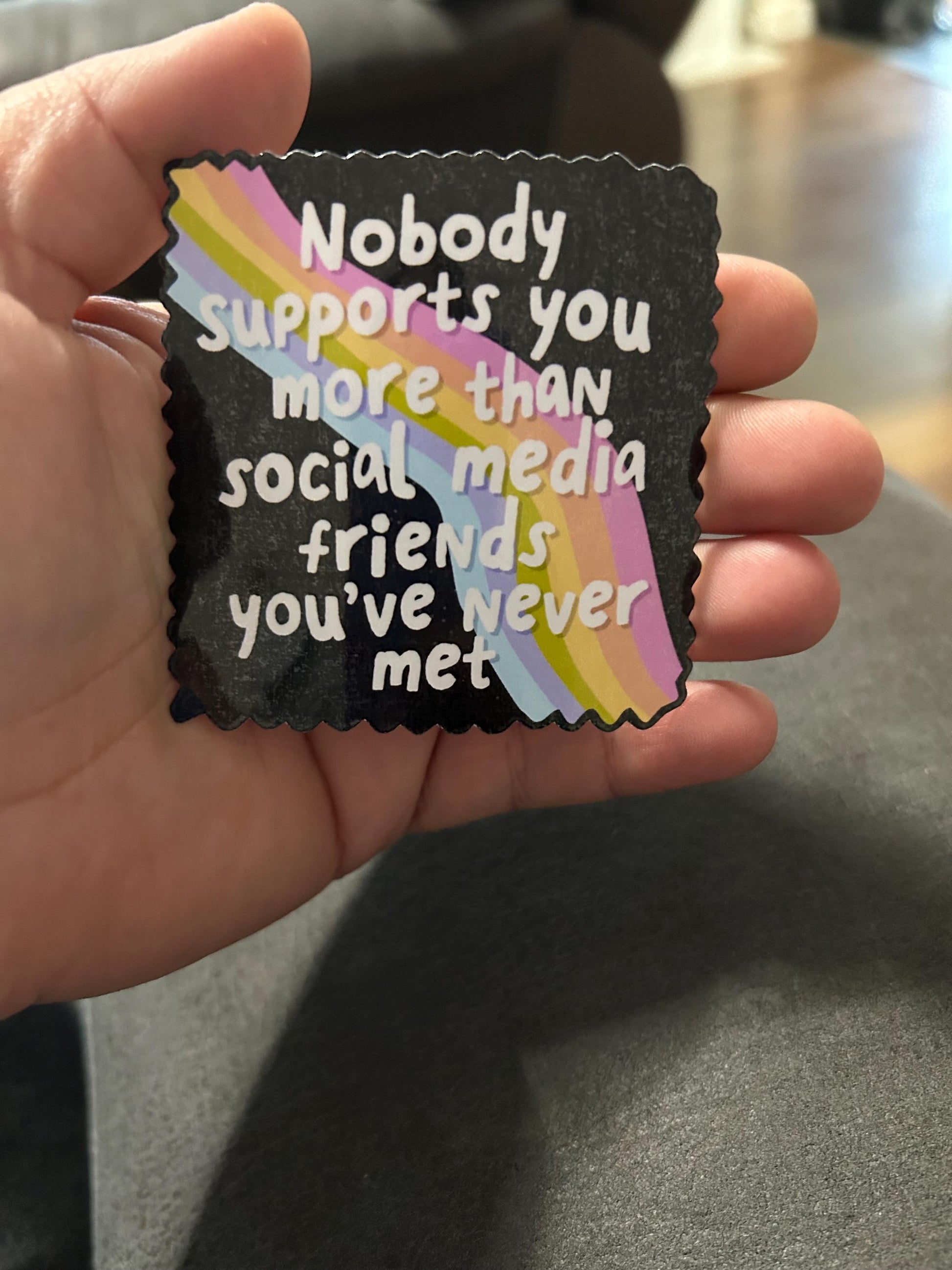 Nobody supports you more than social media friends motivational glossy sticker mental health sticker for kindle, kindle decal decoration