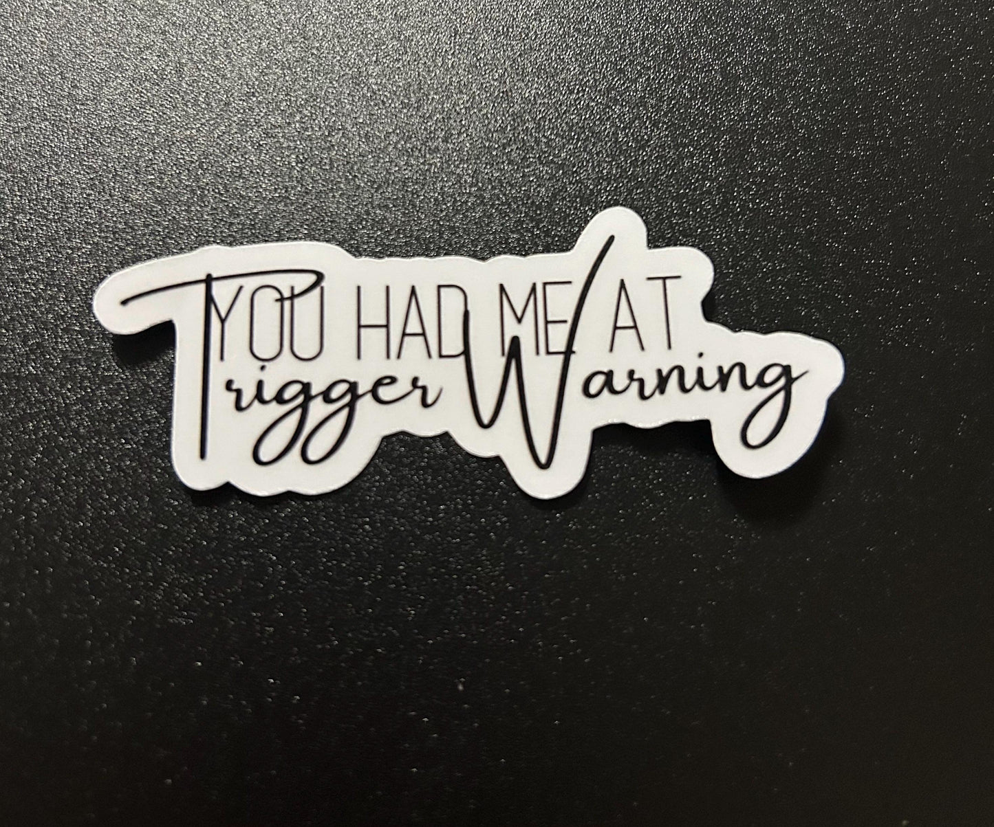 You had me at trigger warning b&w glossy sticker bookish book lover reader sticker for kindle, kindle decal decoration, romance reader,