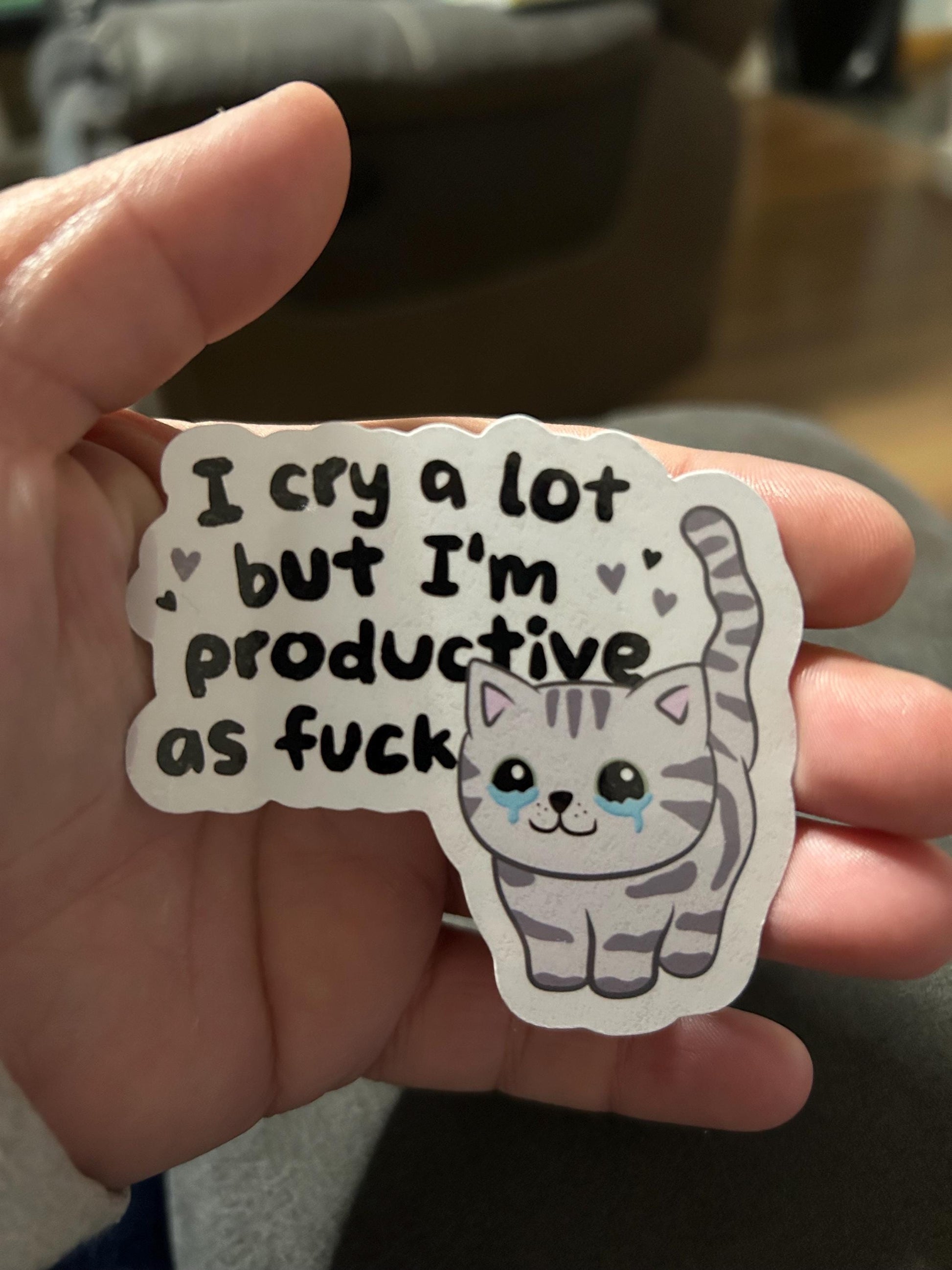 I cry a lot but I’m productive as fuck funny sweary motivational glossy sticker bookish book lover reader sticker , kindle decal decoration