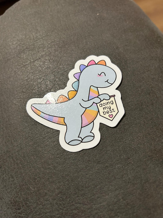 Doing my best Dino dinosaur motivational glossy sticker mental health anxiety sticker for kindle, kindle decal decoration