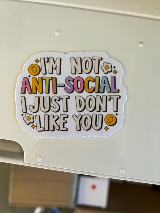 I’m not anti social I just don’t like you funny mental health motivational glossy sticker sticker for kindle, kindle decal decoration